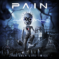Pain (SWE) - You Only Live Twice (Limited Edition: CD 2)