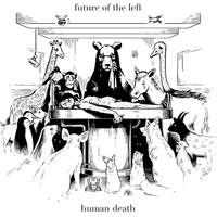 Future Of The Left - Human Death (EP)