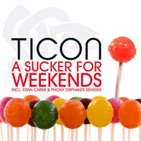 Ticon - A Sucker For Weekends [EP]