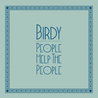 Birdy - People Help The People