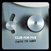 Club for Five - You're The Voice