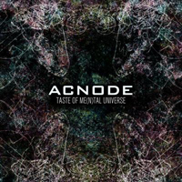 Acnode - Taste Of Me(n)tal Universe