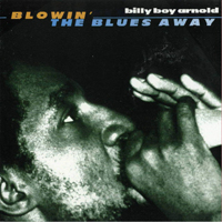 Billy Boy Arnold - Blowin' The Blues Away (Reissue 1997)