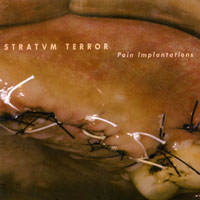 Stratvm Terror - Pain Implantations (2009 Re-issue)