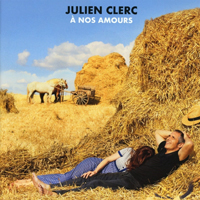 Julien Clerc - A Nos Amours