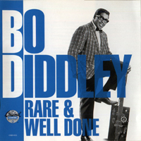 Bo Diddley - Rare & Well Done (1955-1968)