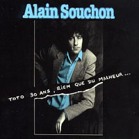 Alain Souchon - Toto 30 Ans, Rien Que Du Malheur...