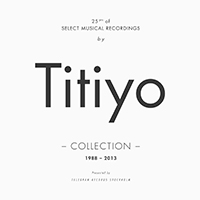 Titiyo - Collection 1988-2013
