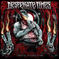 Desperate Times - Pain Of Death