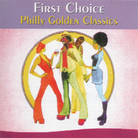 First Choice - Philly Golden Classics