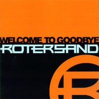 Rotersand - Welcome To Goodbye (CD 1)