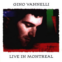 Gino Vannelli - Live In Montreal