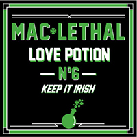 Mac Lethal - Love Potion No. 6: Keep It Irish (Mixtape)