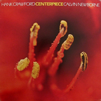 Hank Crawford - Hank Crawford & Calvin Newborne - Centerpiece (Lp)