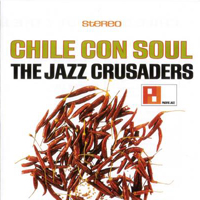 Jazz Crusaders - Chile Con Soul