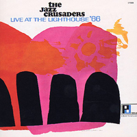 Jazz Crusaders - Live At The Lighthouse '66
