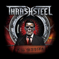 Thrashsteel - Kill The System