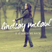 Lindsay McCaul - If It Leads Me Back