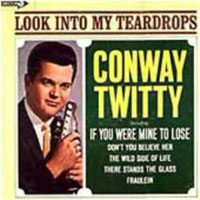 Conway Twitty - Look Into My Teardrops