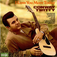 Conway Twitty - I Love You More Today