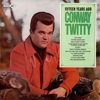Conway Twitty - Fifteen Years Ago