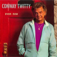 Conway Twitty - Even Now