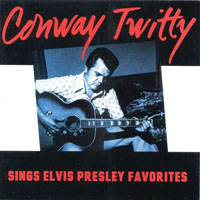 Conway Twitty - Sings Elvis Presley Favorites
