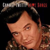 Conway Twitty - Love Songs