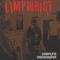 Limp Wrist - Complete Discography