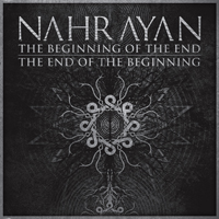 Nahrayan - The Beginning Of The End / The End Of The Beginning