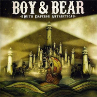 Boy and Bear - With Emperor Antarctica (EP)