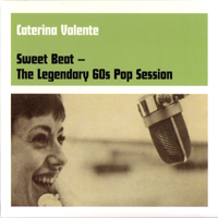 Caterina Valente - Sweet Beat: The Legendary 60S Pop Session