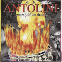 Charly Antolini - 40 Years Jubilee: Drumfire (CD 1)