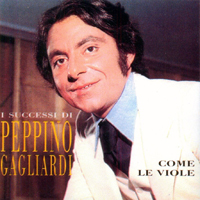 Peppino Gagliardi - I Successi Di - Come Le Viole