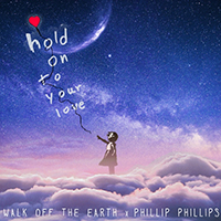 Walk Off The Earth - Hold On To Your Love (feat. Phillip Phillips)