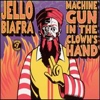 Jello Biafra - Machine Gun In The Clown's Hand (Cd 1)