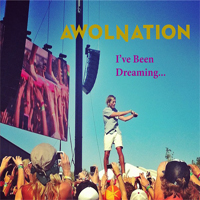 Awolnation - I've Been Dreaming (EP)