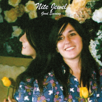 Nite Jewel - Good Evening (Expanded Reissue 2012)