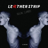 Leaether Strip - Mental Slavery (Limited Edition, CD 3: Mental Disturbance)