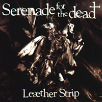 Leaether Strip - Serenade For The Dead