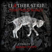 Leaether Strip - Throwing Bones (A Tribute To Skinny Puppy) (CD 1)