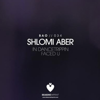 Shlomi Aber - In Dancetrippin / Faced U (Single)