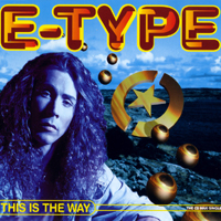 E-Type - This Is The Way (Maxi-Single)