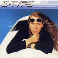 E-Type - Free Like A Flying Demon (Single)