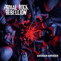 Primal Rock Rebellion - Awoken Broken