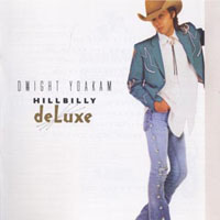 Dwight Yoakam - Hillbilly Deluxe