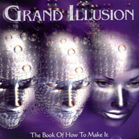 Grand Illusion - The Book On How To Make It