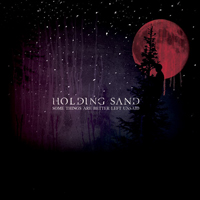 Holding Sand - Some Things Are Better Left Unsaid