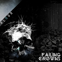 Klogr - Failing Crowns (Single)
