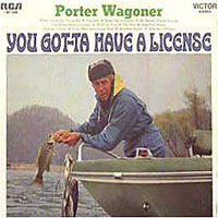 Porter Wagoner - You Gotta Have A License